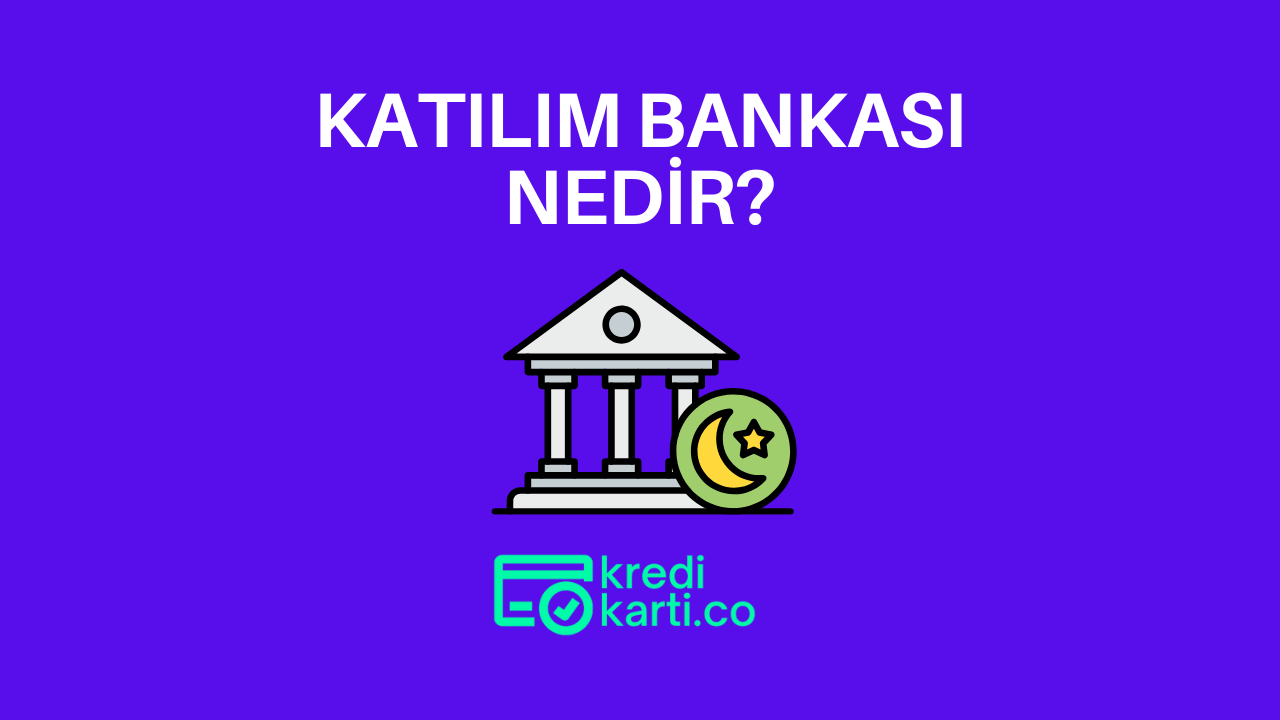 Katılım Bankacılığı ve Tasarruf Finansmanı Hakkında Bilinmesi Gerekenler
