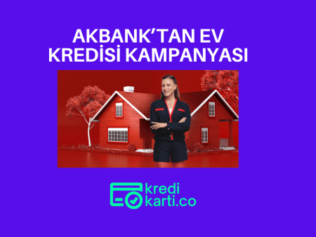 Akbank’tan Ev Sahibi Olmak İsteyenlere Kampanya