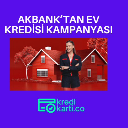 Akbank’tan Ev Sahibi Olmak İsteyenlere Kampanya