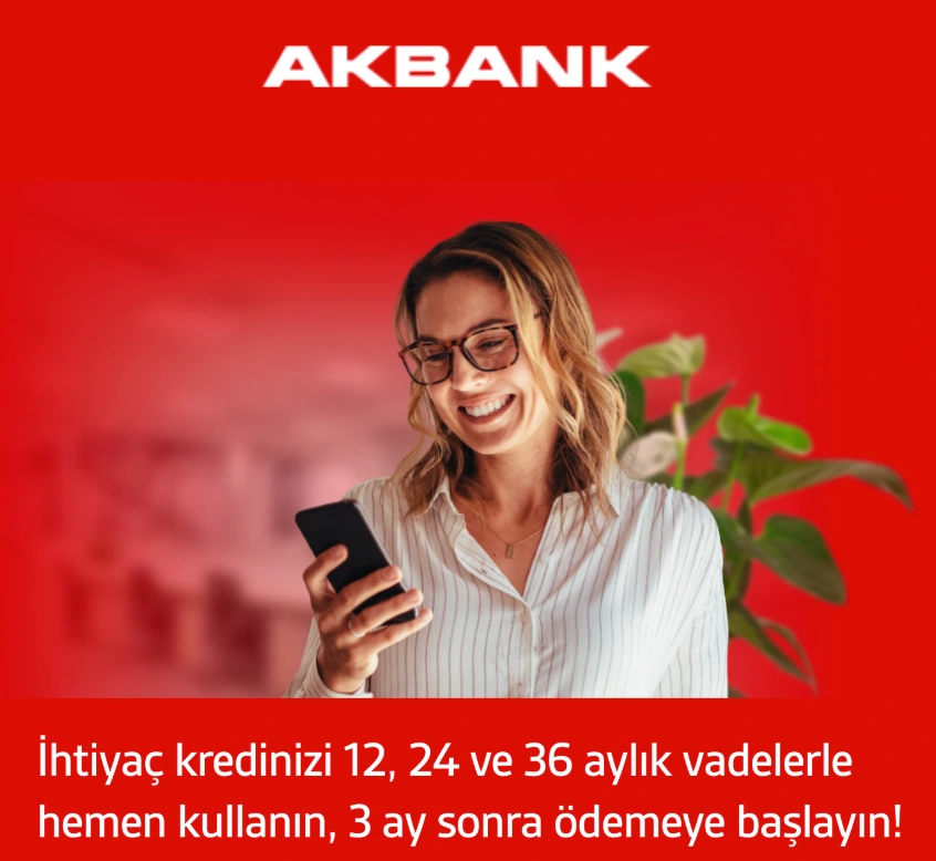Akbank 3 Ay Ertelemeli İhtiyaç Kredisi Kampanyası